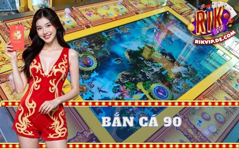 Bắn Cá 90