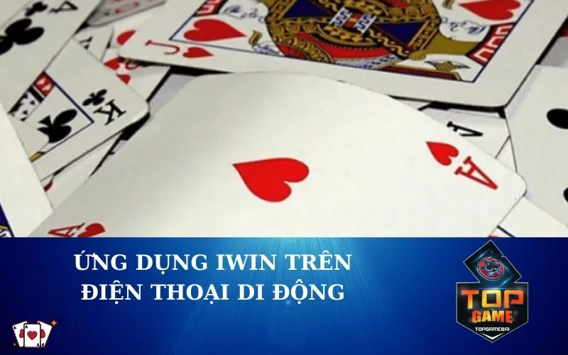 Ứng Dụng Iwin Trên Điện Thoại Di Động
