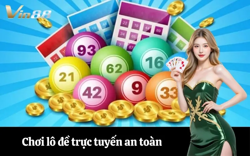 Chơi lô đề trực tuyến an toàn