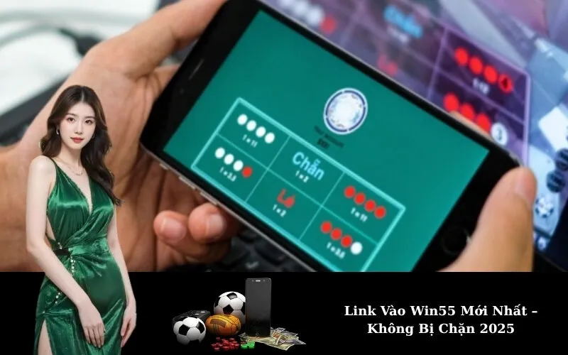 Link Vào Win55 Mới Nhất – Không Bị Chặn 2025