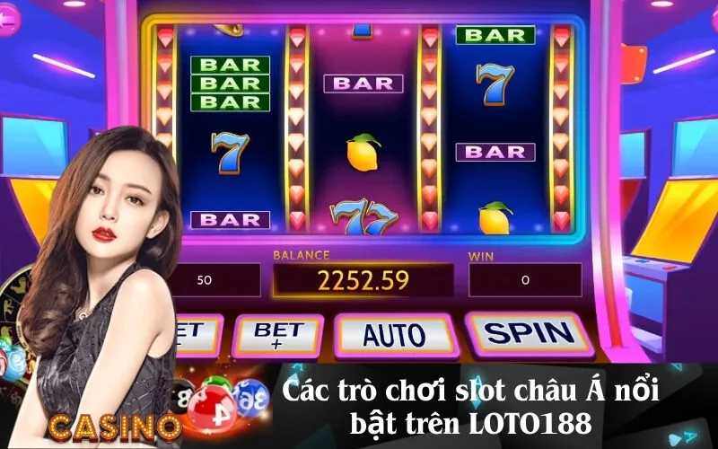 Các trò chơi slot châu Á nổi bật trên LOTO188