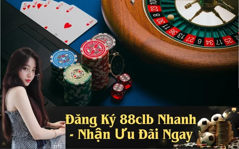 Đăng Ký 88clb Nhanh - Nhận Ưu Đãi Ngay