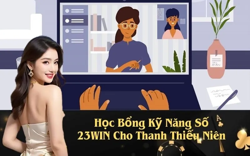 Học Bổng Kỹ Năng Số 23WIN Cho Thanh Thiếu Niên