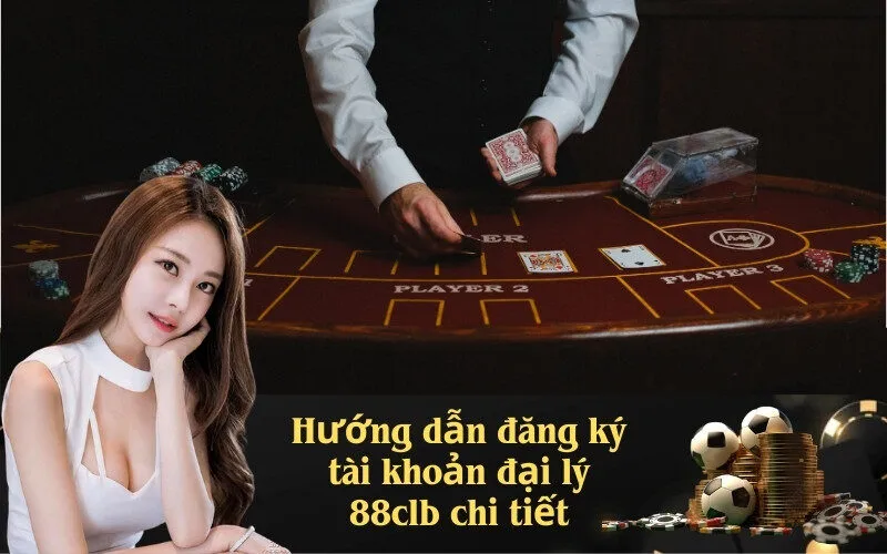 Hướng dẫn đăng ký tài khoản đại lý 88clb chi tiết