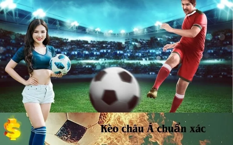 Kèo châu Á chuẩn xác