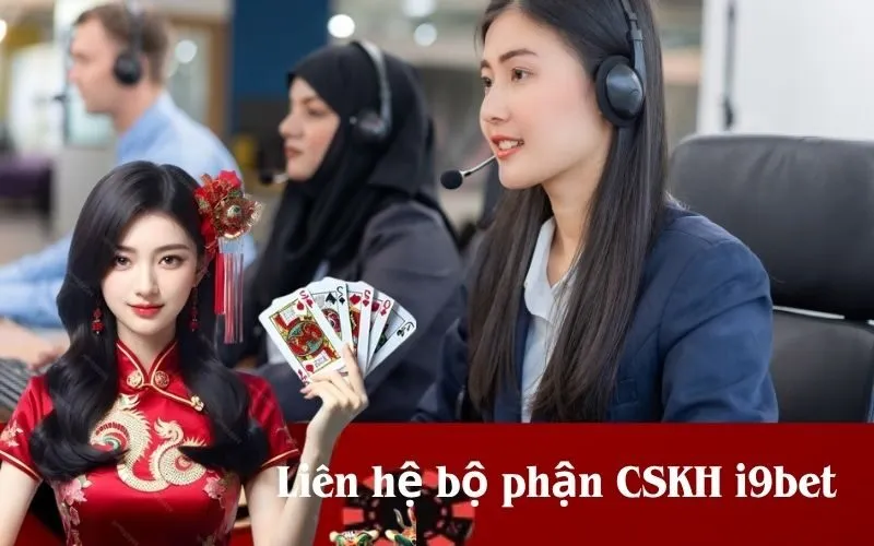 Liên hệ bộ phận CSKH i9bet