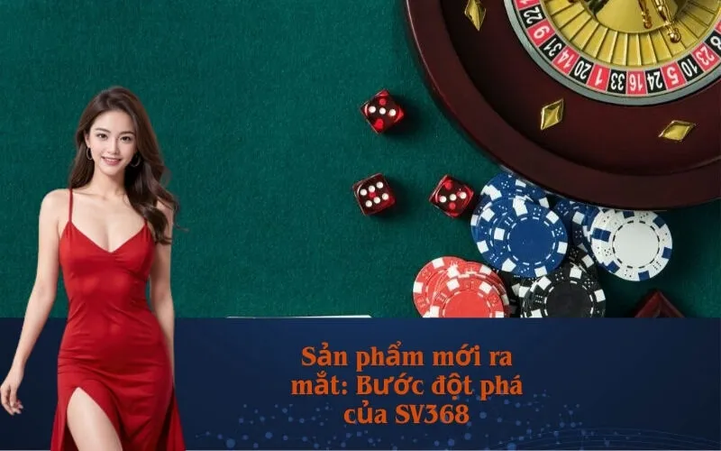 Sản phẩm mới ra mắt: Bước đột phá của SV368