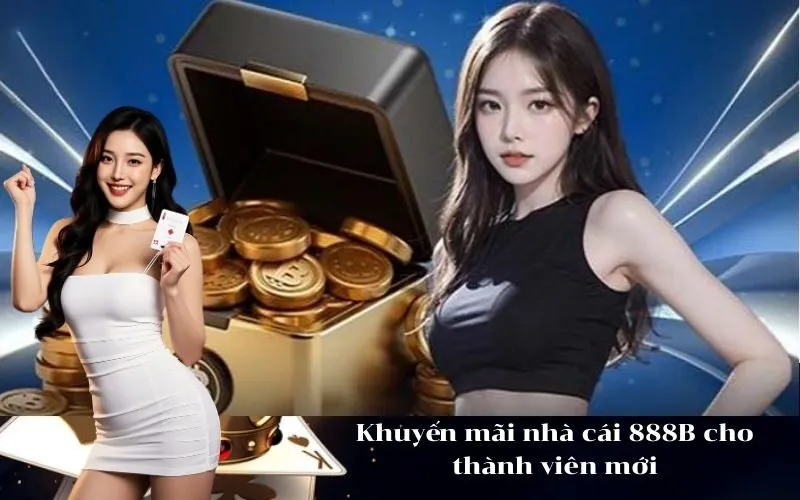 Khuyến mãi nhà cái 888B cho thành viên mới