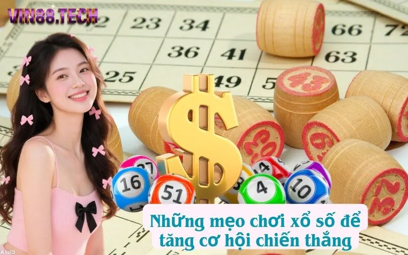 Những mẹo chơi xổ số để tăng cơ hội chiến thắng