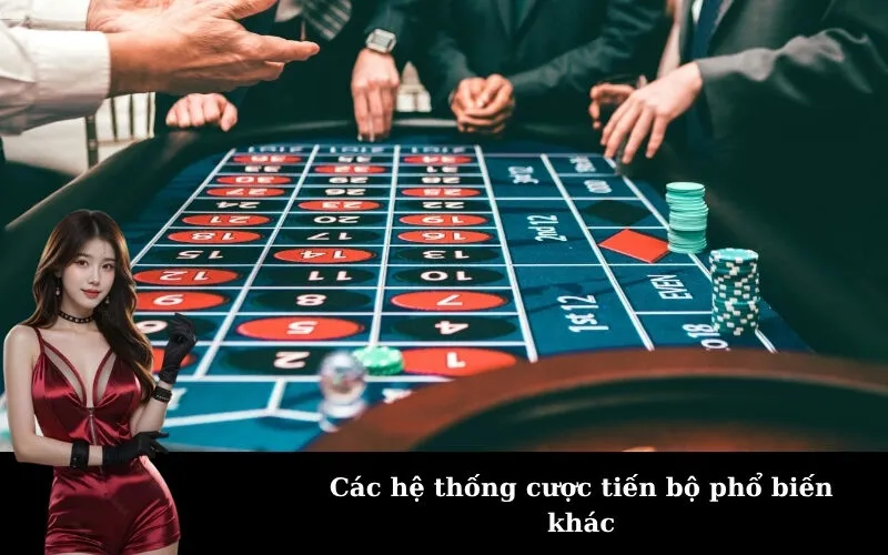 Các hệ thống cược tiến bộ phổ biến khác