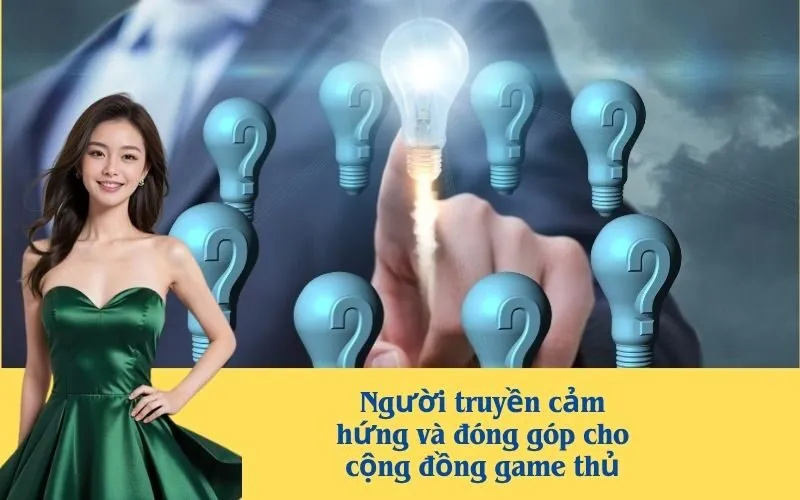Người truyền cảm hứng và đóng góp cho cộng đồng game thủ