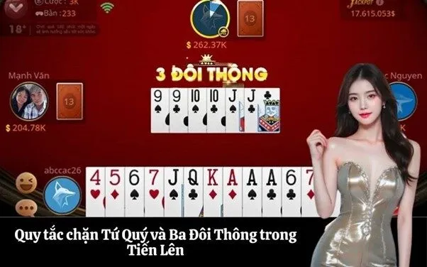Quy tắc chặn Tứ Quý và Ba Đôi Thông trong Tiến Lên