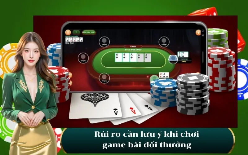 Rủi ro cần lưu ý khi chơi game bài đổi thưởng