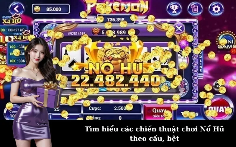 Tìm hiểu các chiến thuật chơi Nổ Hũ theo cầu, bệt